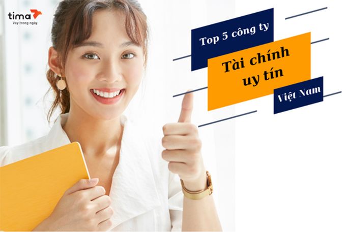Top 5 công ty tài chính cho vay uy tín nhất Việt Nam