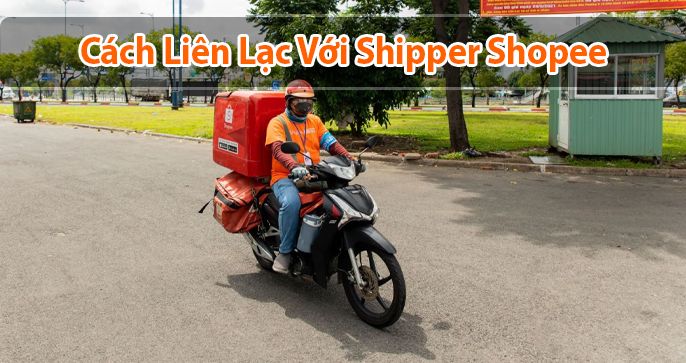 Cách liên lạc với shipper shopee đơn giản, dễ dàng nhất hiện nay