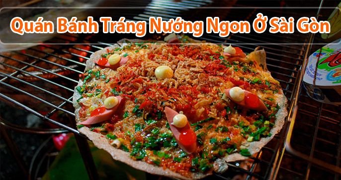 Top 5 quán bánh tráng nướng Sài Gòn ngon nhất