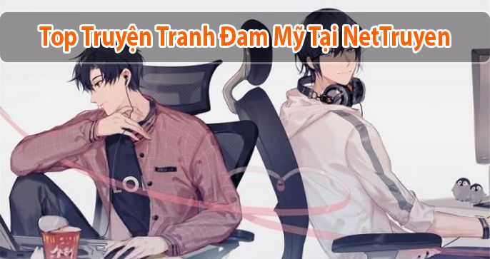 Top 5+ Truyện tranh đam mỹ hay nhất tại NetTruyen
