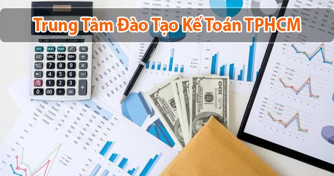 Top 5 trung tâm đào tạo kế toán không thể bỏ qua tại TPHCM