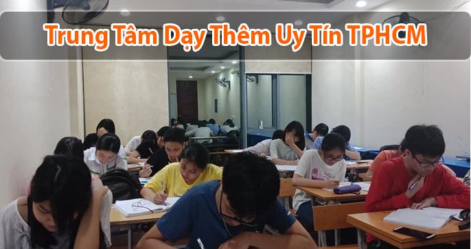 Top 5 trung tâm dạy thêm TPHCM uy tín bậc nhất hiện nay