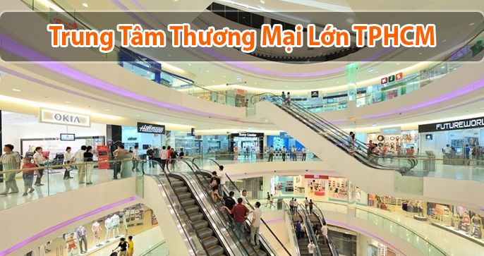 Top 5 trung tâm thương mại lớn nhất tại TPHCM