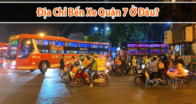 Tổng hợp thông tin các bến xe Quận 7 ở đâu?