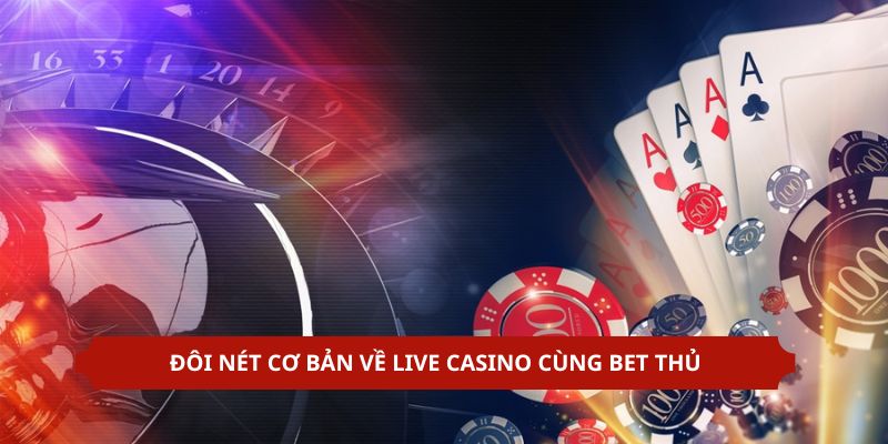 Live Casino - Chuyên Mục Số 1 Tại Website Của Mọi Tay Cược 