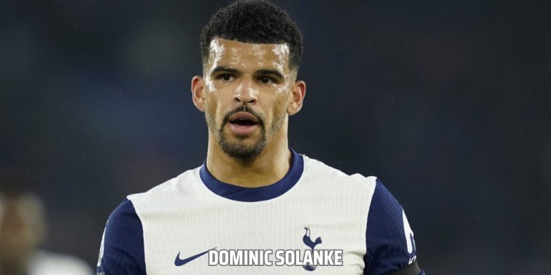 Tiểu Sử Của Dominic Solanke Đang Thi Đấu Tại Premier League