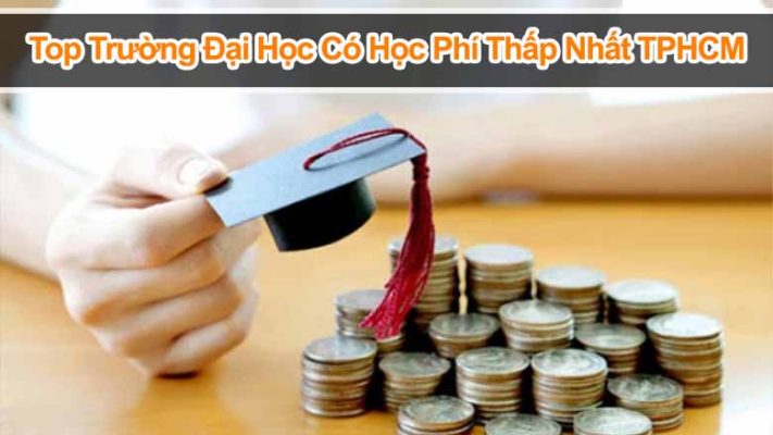 Top trường đại học có học phí thấp nhất TPHCM