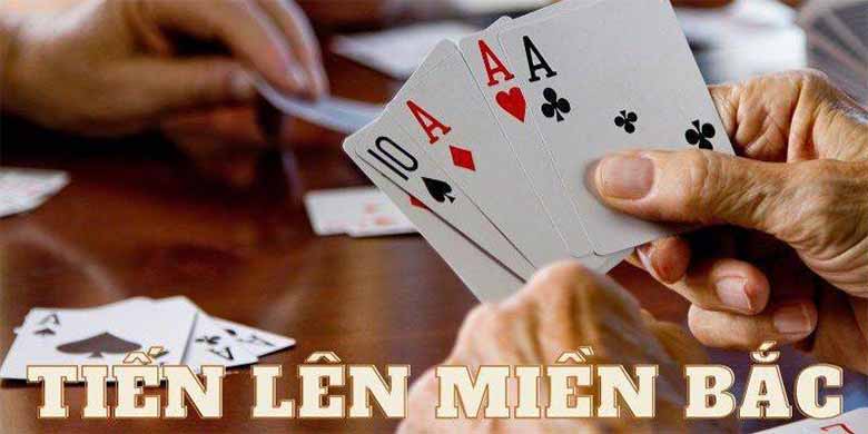 Tiến lên miền Bắc là gì? Luật chơi và cách chơi chi tiết nhất