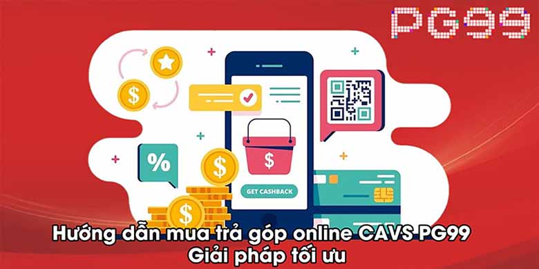 Hướng dẫn mua trả góp online Micro CAVS PG99