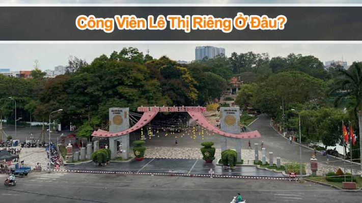 Công viên Lê Thị Riêng ở đâu? Khám phá địa điểm xanh giữa Sài Gòn