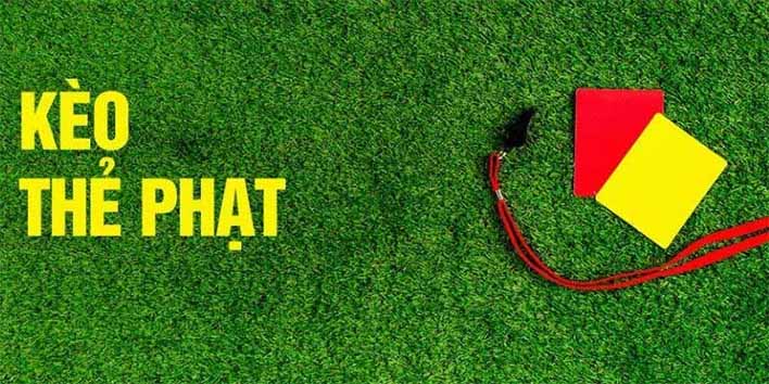 Kèo thẻ phạt là gì? Cách đọc kèo và kinh nghiệm bắt kèo chuẩn