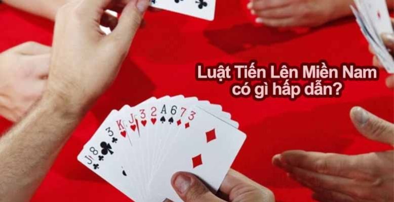 Vì sao luật chơi Tiến Lên Miền Nam lại hấp dẫn đông đảo người chơi?