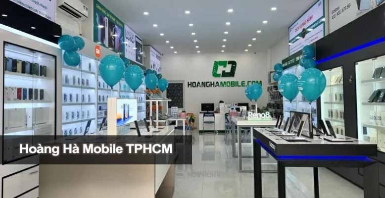 Hoàng Hà Mobile TPHCM: Điểm đến lý tưởng cho tín đồ công nghệ