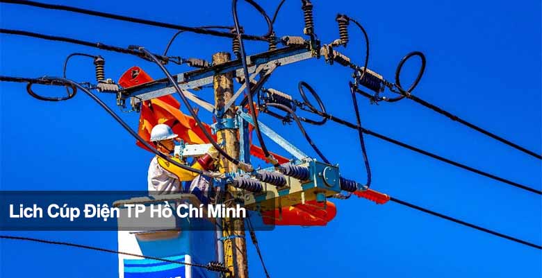 Cách tra cứu lịch cúp điện TP Hồ Chí Minh hôm nay ngày mai