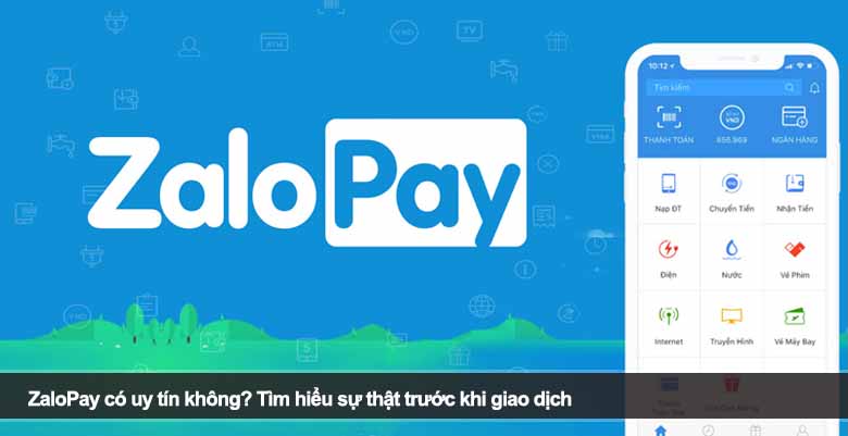 ZaloPay có uy tín không? Tìm hiểu sự thật trước khi giao dịch