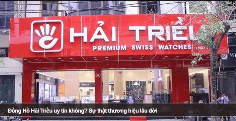 Đồng Hồ Hải Triều uy tín không? Sự thật thương hiệu lâu đời