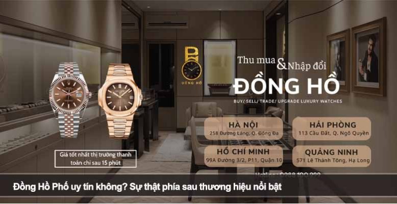 Đồng Hồ Phố uy tín không? Sự thật phía sau thương hiệu nổi bật