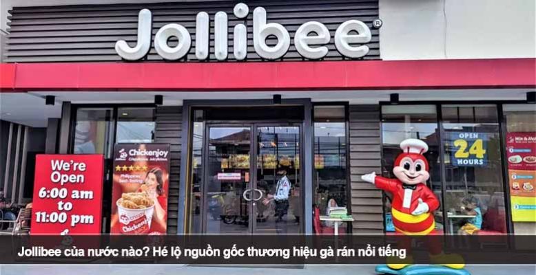 Jollibee của nước nào? Hé lộ nguồn gốc thương hiệu gà rán nổi tiếng