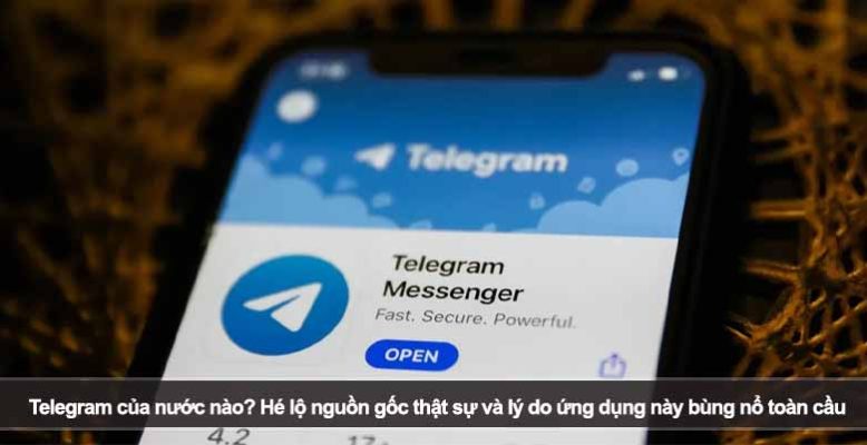 Telegram của nước nào? Hé lộ nguồn gốc thật sự và lý do ứng dụng này bùng nổ toàn cầu