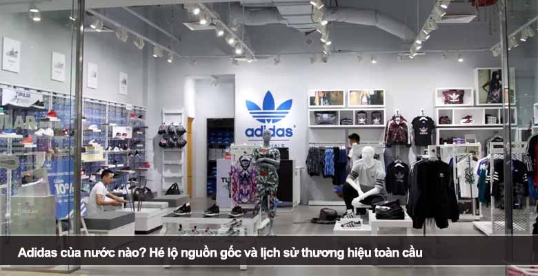 Adidas của nước nào? Hé lộ nguồn gốc và lịch sử thương hiệu toàn cầu