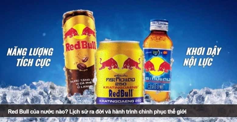 Red Bull của nước nào? Lịch sử ra đời và hành trình chinh phục thế giới