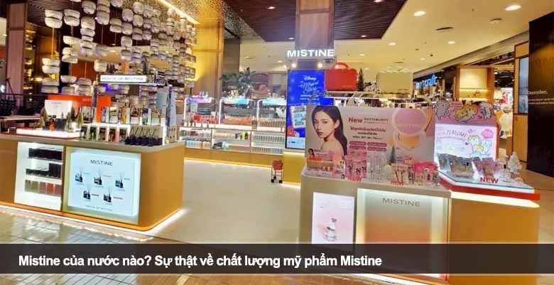 Mistine của nước nào? Sự thật về chất lượng mỹ phẩm Mistine